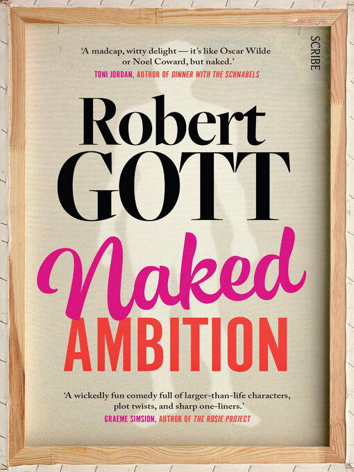 Title details for Naked Ambition by Robert Gott - Available